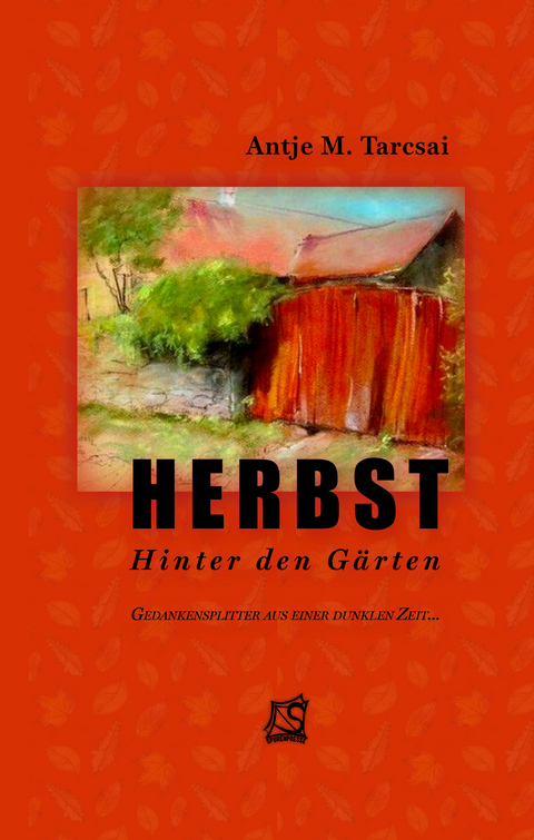 HERBST Hinter den Gärten - Antje M. Tarcsai