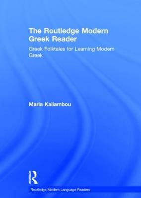 The Routledge Modern Greek Reader -  Maria Kaliambou