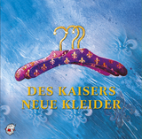 Des Kaisers neue Kleider - Andersen, Hans Christian; Brandt, Matthias; Kleeberg, Ute; Tosti, Francesco Paolo; Gillet, Ernest; Wagner, Richard; Kleeberg, Ute