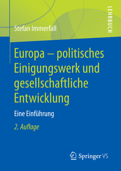 Europa - politisches Einigungswerk und gesellschaftliche Entwicklung - Stefan Immerfall