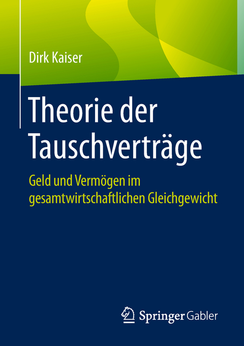 Theorie der Tauschverträge - Dirk Kaiser