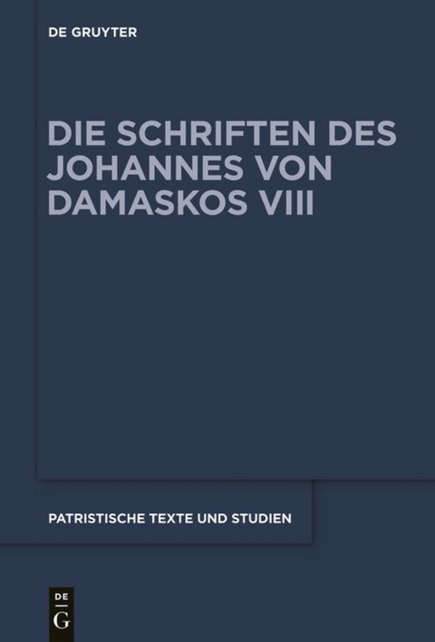 Johannes von Damaskos: Die Schriften. Sacra (spuria) / Liber II (De rerum humanarum natura et statu) - 