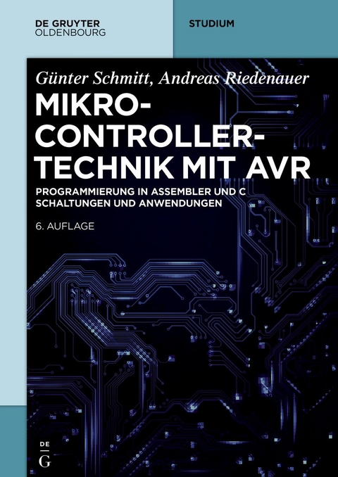 Mikrocontrollertechnik mit AVR - Günter Schmitt, Andreas Riedenauer