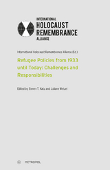 Refugee Policies from 1933 until Today: Challenges and Responsibilities