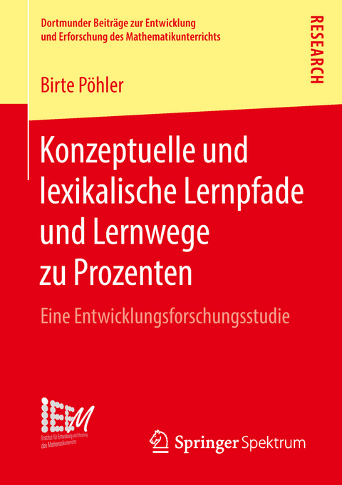 Konzeptuelle und lexikalische Lernpfade und Lernwege zu Prozenten - Birte Pöhler