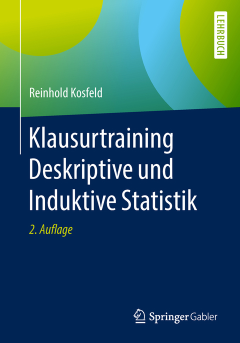 Klausurtraining Deskriptive und Induktive Statistik - Reinhold Kosfeld