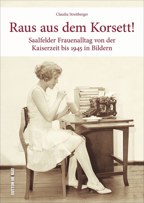 Raus aus dem Korsett! - Claudia Streitberger