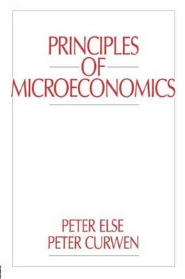 Principles of Microeconomics -  Peter Curwen