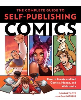 Complete Guide to Self-Publishing Comics -  Comfort Love,  Adam Withers