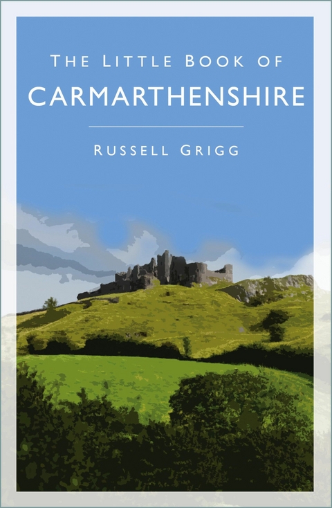 The Little Book of Carmarthenshire -  Dr Russell Grigg