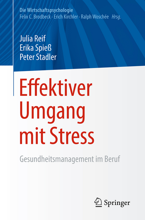 Effektiver Umgang mit Stress - Julia Reif, Erika Spieß, Peter Stadler