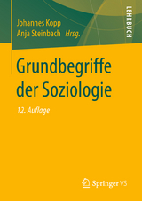 Grundbegriffe der Soziologie - Kopp, Johannes; Steinbach, Anja