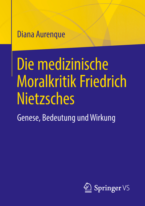 Die medizinische Moralkritik Friedrich Nietzsches - Diana Aurenque