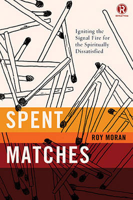 Spent Matches -  Roy Moran,  Refraction