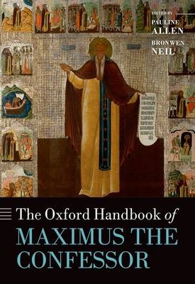 Oxford Handbook of Maximus the Confessor - 