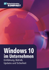 Windows 10 im Unternehmen - Holger Brink, Florian Frommherz, Marc Grote, Mark Heitbrink, Thomas Joos, Matthias Wessner, Thomas Wiefel