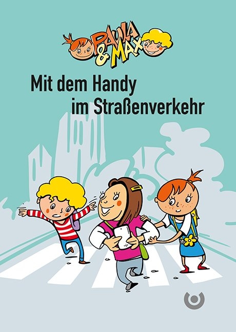 Paula & Max – Mit dem Handy im Straßenverkehr