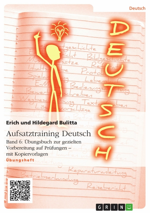 Aufsatztraining Deutsch - Band 6: Übungsbuch zur gezielten Vorbereitung auf Prüfungen - mit Kopiervorlagen - Erich Bulitta, Hildegard Bulitta