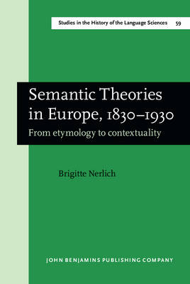 Semantic Theories in Europe, 1830-1930 - Nerlich Brigitte Nerlich