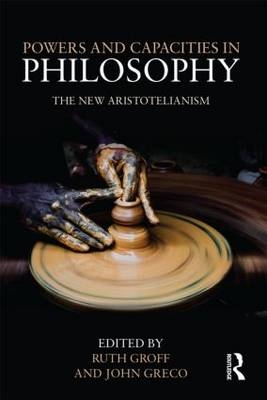 Powers and Capacities in Philosophy - 