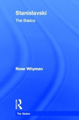 Stanislavski: The Basics -  Rose Whyman