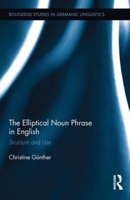 The Elliptical Noun Phrase in English -  Christine Gunther