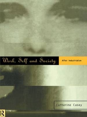 Work, Self and Society -  Catherine Casey