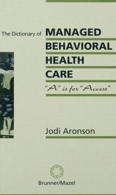 The Dictionary Of Managed Care -  Jodi Aronson