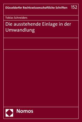 Die ausstehende Einlage in der Umwandlung - Tobias Schneiders