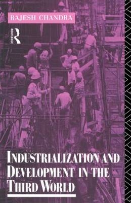 Industrialization and Development in the Third World -  Rajesh Chandra