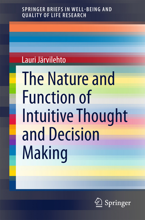 The Nature and Function of Intuitive Thought and Decision Making - Lauri Järvilehto