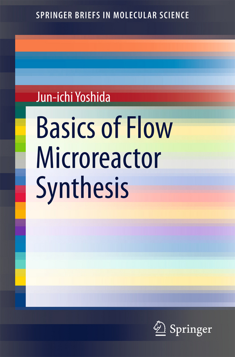 Basics of Flow Microreactor Synthesis - Jun-Ichi Yoshida
