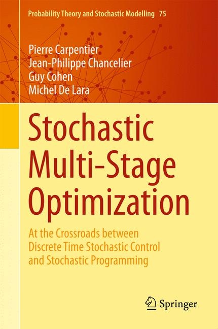 Stochastic Multi-Stage Optimization - Pierre Carpentier, Jean-Philippe Chancelier, Guy Cohen, Michel De Lara