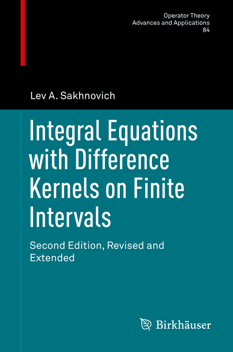 Integral Equations with Difference Kernels on Finite Intervals - Lev A. Sakhnovich