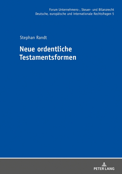 Neue ordentliche Testamentsformen - Stephan Randt