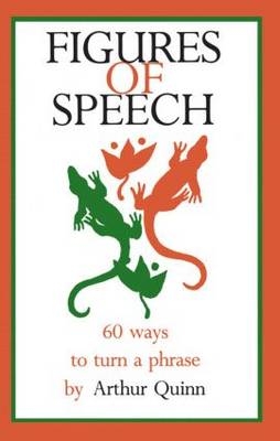 Figures of Speech -  Arthur Quinn,  Barney R. Quinn