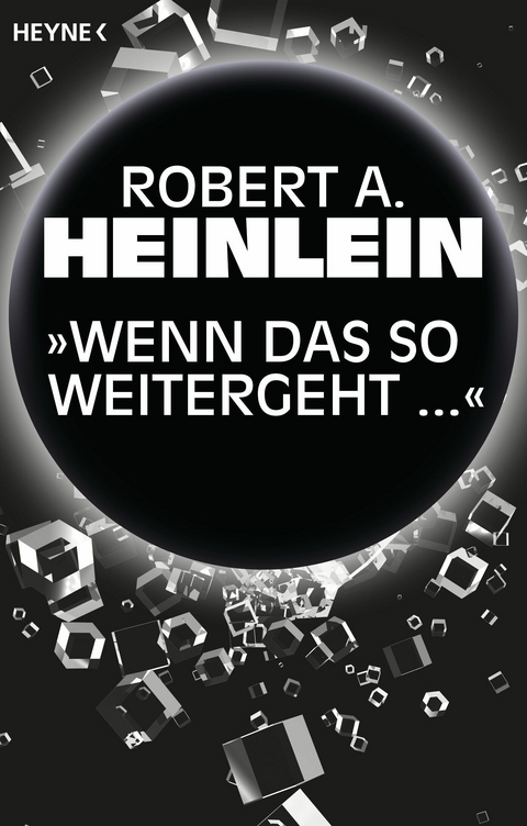 'Wenn das so weitergeht ...' -  Robert A. Heinlein