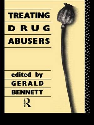 Treating Drug Abusers -  G Bennett