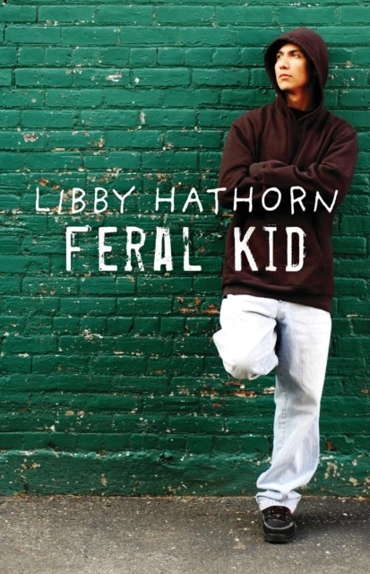Feral Kid -  Libby Hathorn