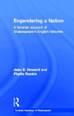 Engendering a Nation -  Jean E. Howard,  Phyllis Rackin