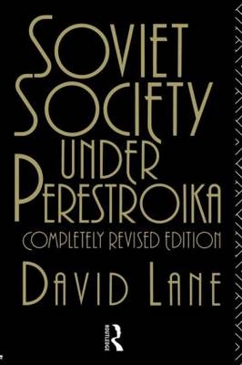 Soviet Society Under Perestroika -  David Lane