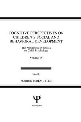 Cognitive Perspectives on Children''s Social and Behavioral Development - 