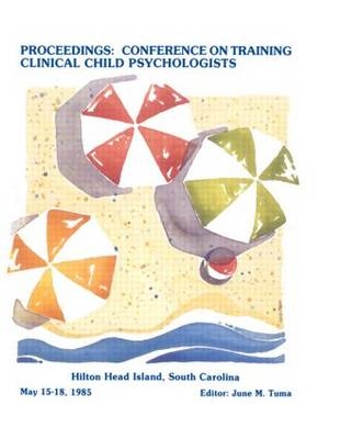 Proceedings of the Conference on Training Clinical Child Psychologists - 