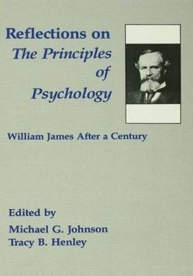 Reflections on the Principles of Psychology -  Tracy B. Henley,  Michael G. Johnson