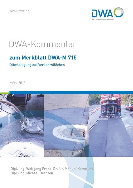 DWA-Kommentar zum Merkblatt DWA-M 715 Ölbeseitigung auf Verkehrsflächen - Wolfgang Franz, Manuel Dr. jur. Kamp, Michael Bernzen