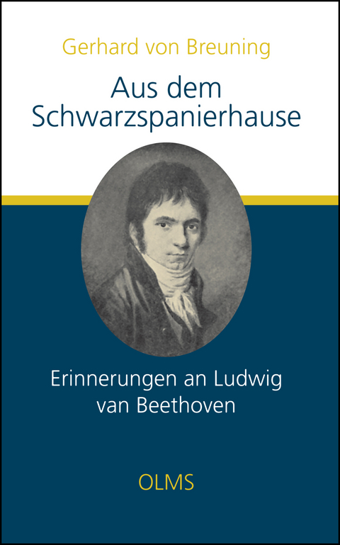 Aus dem Schwarzspanierhause. Erinnerungen an Ludwig van Beethoven. - Gerhard Von Breuning