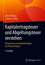 Kapitalertragsteuer und Abgeltungsteuer verstehen - Rhodius, Oliver; Lofing, Johannes