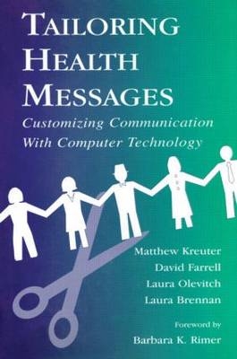 Tailoring Health Messages -  Laura K. Brennan,  David W. Farrell,  Matthew W. Kreuter,  Laura R. Olevitch