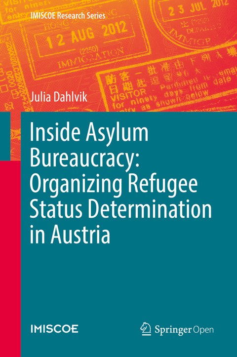 Inside Asylum Bureaucracy: Organizing Refugee Status Determination in Austria - Julia Dahlvik