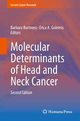 Molecular Determinants of Head and Neck Cancer - Burtness, Barbara; Golemis, Erica A.